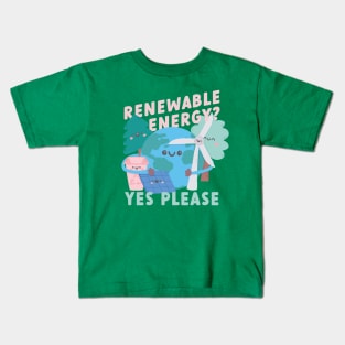 Renewable Energy? Yes Please! Kids T-Shirt